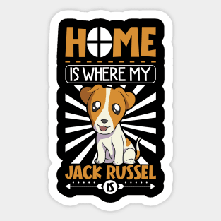 Home is where my Jack Russel is - Jack Russel Terrier Sticker